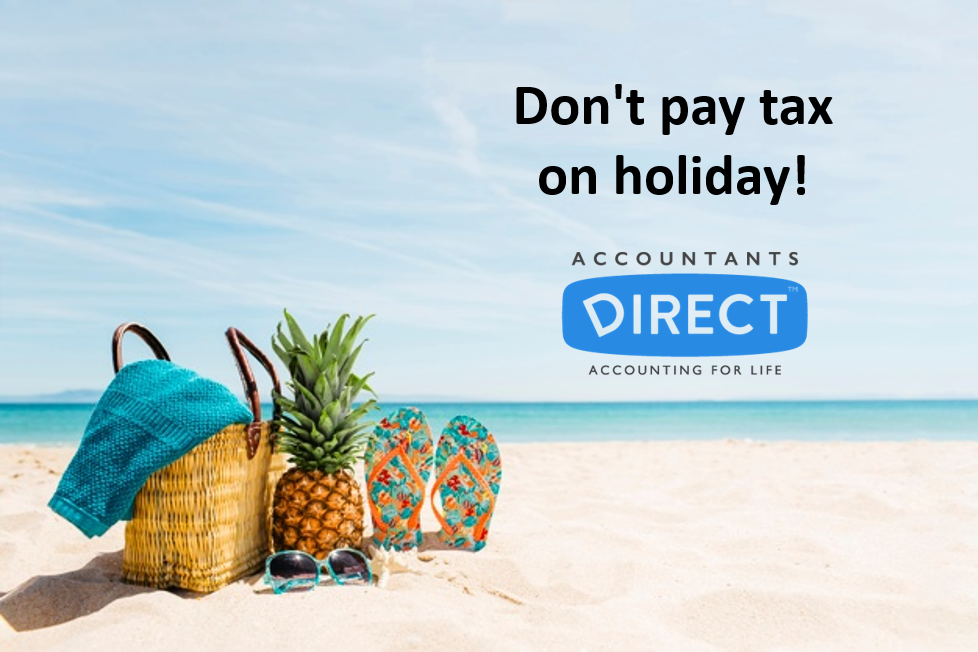 Don't pay tax on holiday!